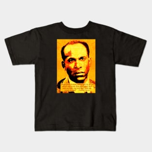 Franz Fanon quote on imperialism Kids T-Shirt